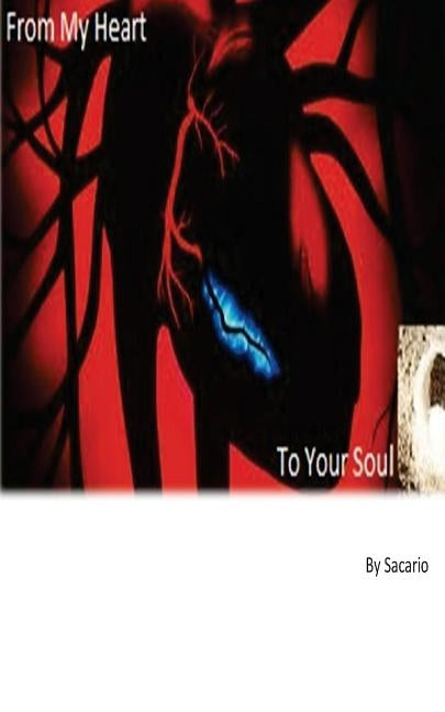 From My Heart To Your Soul by Sacario