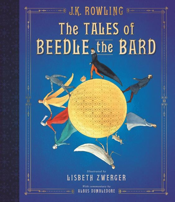 The Tales of Beedle the Bard: Illustrated Edition by Rowling, J. K.