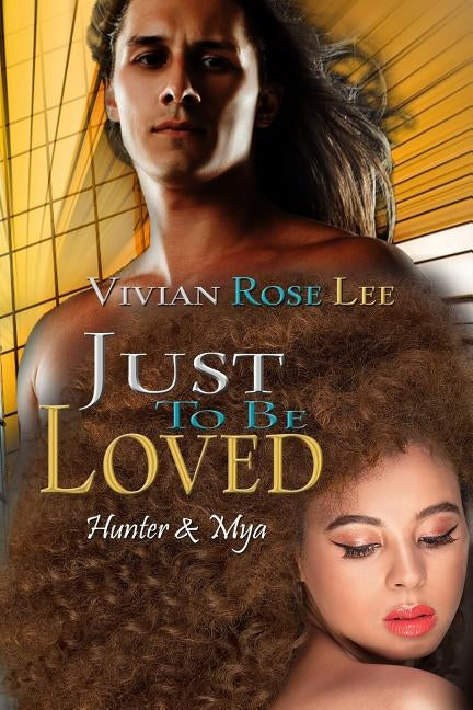 Just To Be Loved by Lee, Vivian Rose
