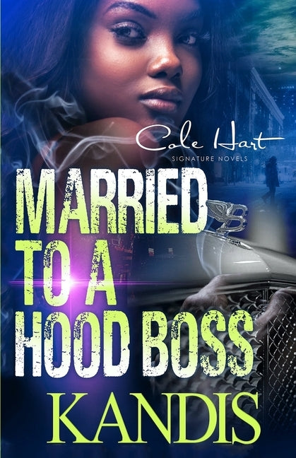 Married To A Hood Boss: An Urban Romance Novel by Kandis