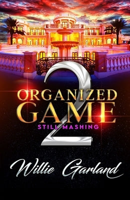 Organized Game: Still Mashing by Garland, Willie