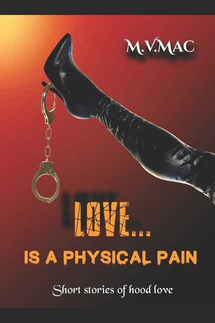 Love...: Is A Physical Pain by Mac, M. V.