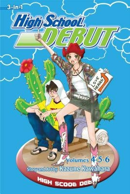 High School Debut (3-In-1 Edition), Vol. 2, 2: Includes Vols. 4, 5 & 6 by Kawahara, Kazune