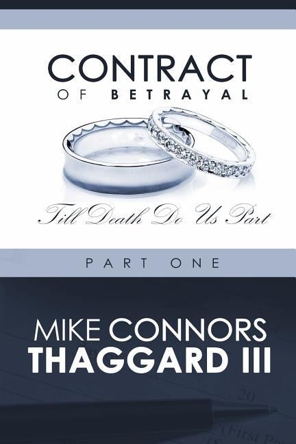 Contract of Betrayal: Till Death Do Us Part (Part 1) by Thaggard, Mike