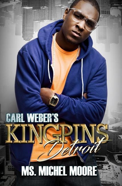 Carl Weber's Kingpins: Detroit by Moore, Michel
