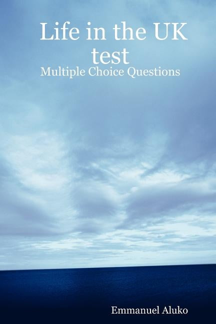 Life in the UK Test: Multiple Choice Questions by Aluko, Emmanuel
