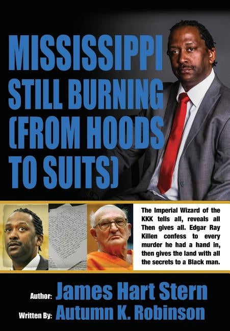 Mississippi Still Burning: (from Hoods to Suits) by Stern, James