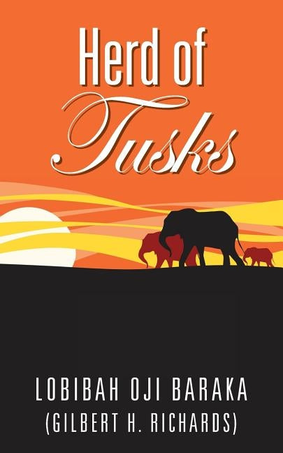 Herd of Tusks by Baraka, Lobibah Oji