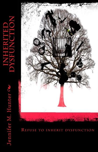 Inherited Dysfunction by Hunter, Jennifer M.