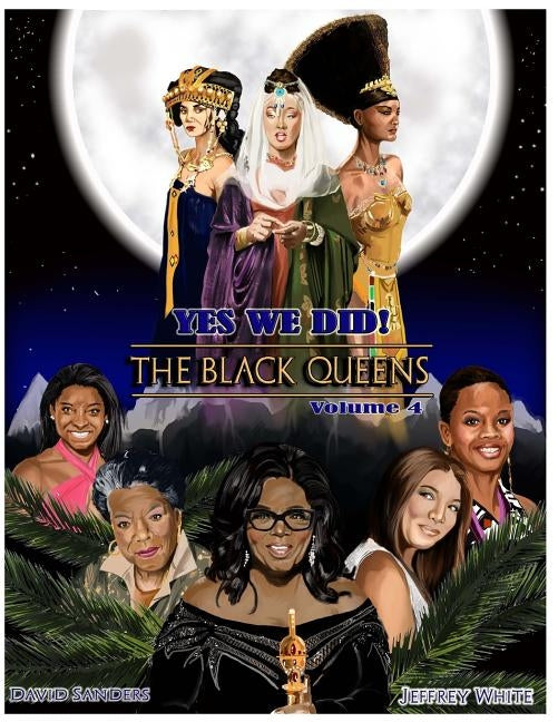 Yes We Did! The Black Queens by Sanders, David