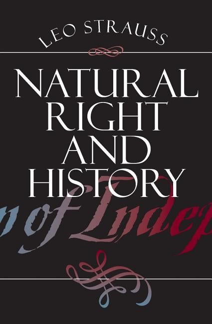 Natural Right and History by Strauss, Leo