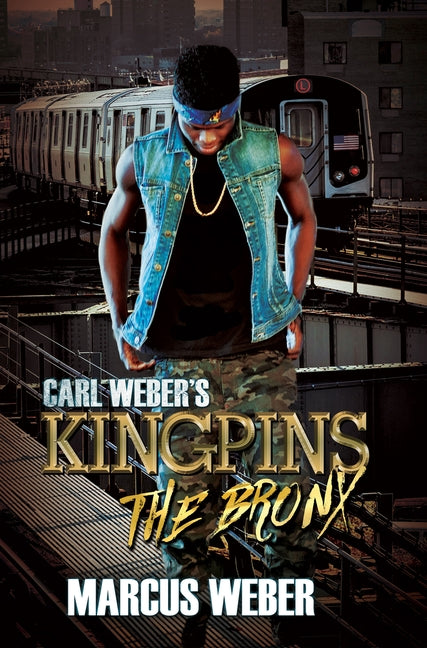Carl Weber's Kingpins: The Bronx by Weber, Marcus