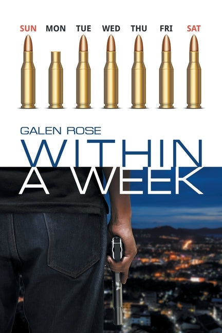 Within a Week by Rose, Galen