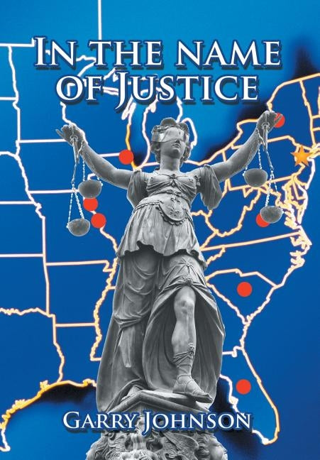 In the Name of Justice by Johnson, Garry