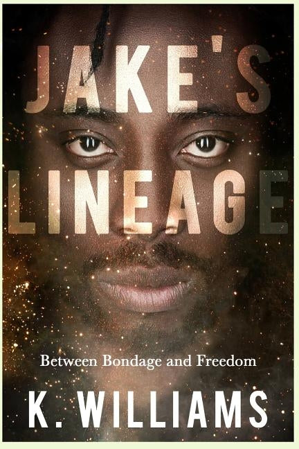 Jake's Lineage: Between Bondage and Freedom by Renee, Tee