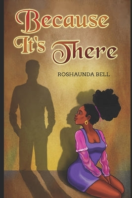 Because It's There by Bell, Roshaunda