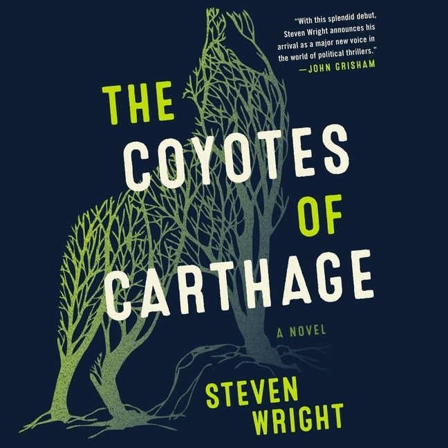 The Coyotes of Carthage by Wright, Steven