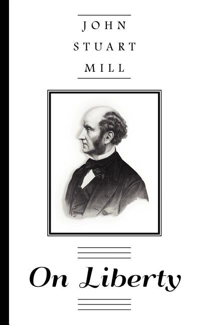 On Liberty by Mill, John Stuart