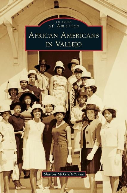 African Americans in Vallejo by McGriff-Payne, Sharon