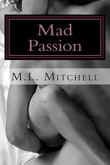 Mad Passion by Mitchell, M. L.