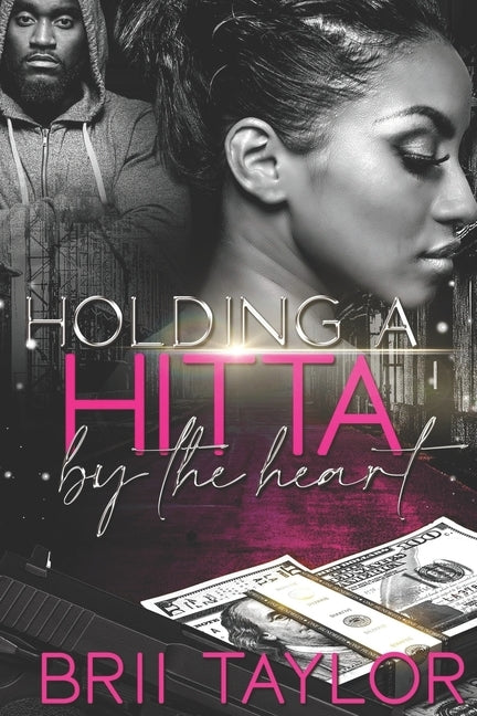 Holding A Hitta By The Heart by Taylor, Brii