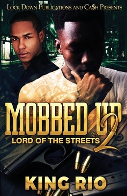 Mobbed Up 2 by Rio, King