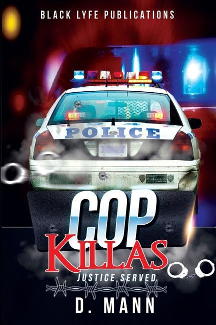 Cop Killas: Justice Served by Mann, D.