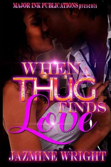 When A Thug Finds Love by Wright, Jazmine