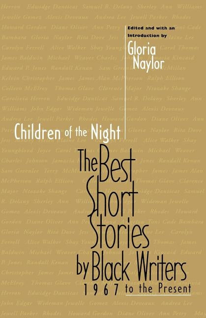 Children of the Night: The Best Short Stories by Black Writers, 1967 to Present by Naylor, Gloria