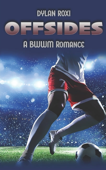 Offsides: A BWWM Romance by Roxi, Dylan