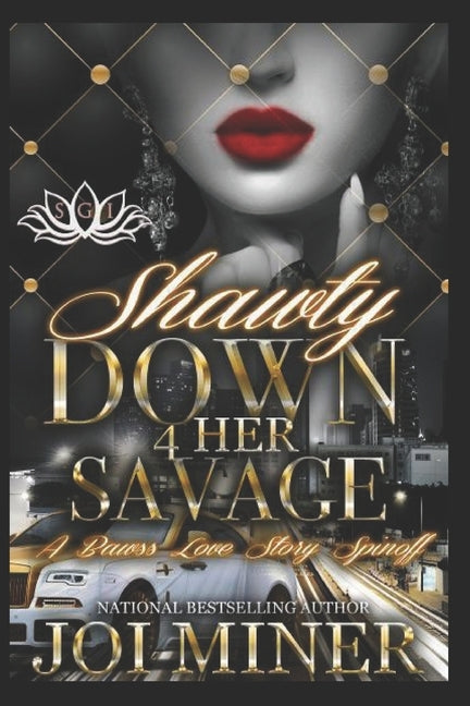 Shawty Down 4 Her Savage: A Bawss Love Story Spinoff by Miner, Joi