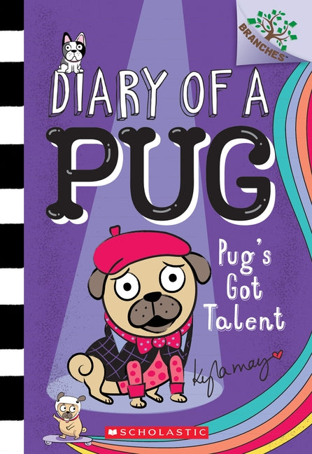 Pug's Got Talent: Branches Book (Diary of a Pug #4), Volume 4 by May, Kyla