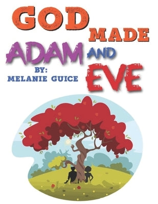God Made Adam and Eve by Guice, Melanie