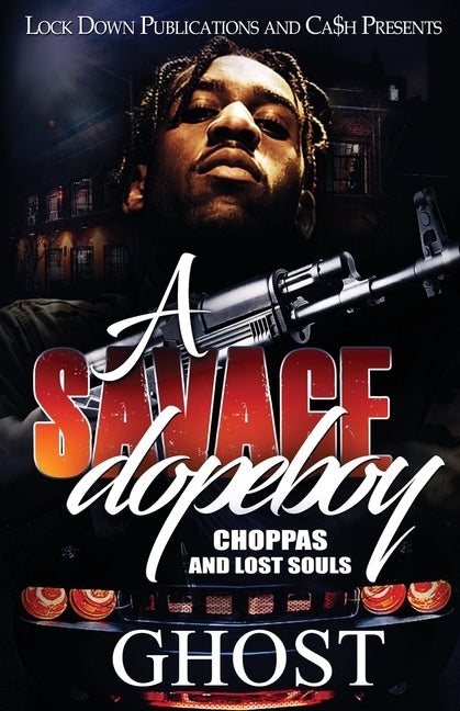 A Savage Dopeboy: Choppas and Lost Souls by Ghost