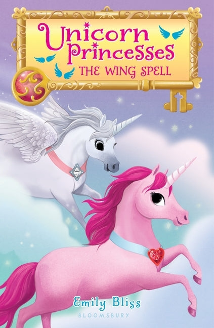 Unicorn Princesses 10: The Wing Spell by Bliss, Emily