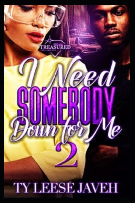 I Need Somebody Down For Me 2 by Javeh, Ty Leese