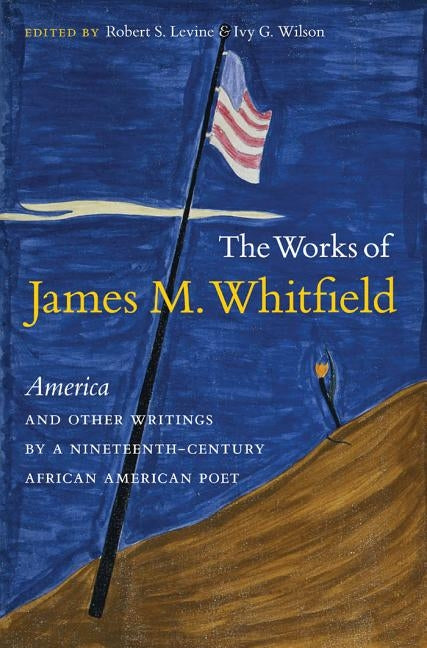 The Works of James M. Whitfield by Levine, Robert S.