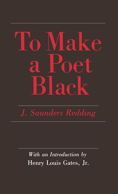 To Make a Poet Black: The United States and India, 1947-1964 by Redding, J. Saunders