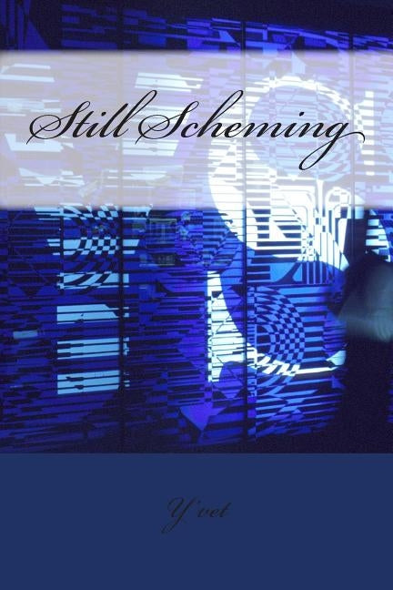 Still Scheming by Y'Vet