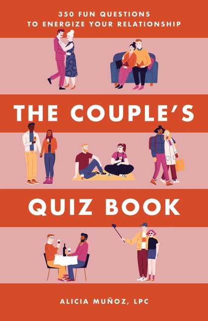 The Couple's Quiz Book: 350 Fun Questions to Energize Your Relationship by Muñoz, Alicia, Lpc