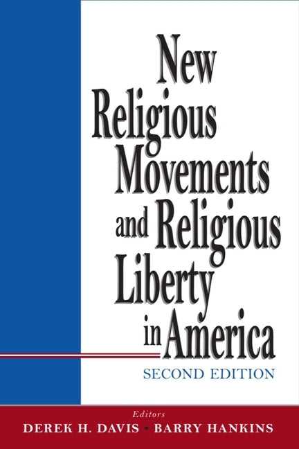 New Religious Movements and Religious Liberty in America by Davis, Derek H.