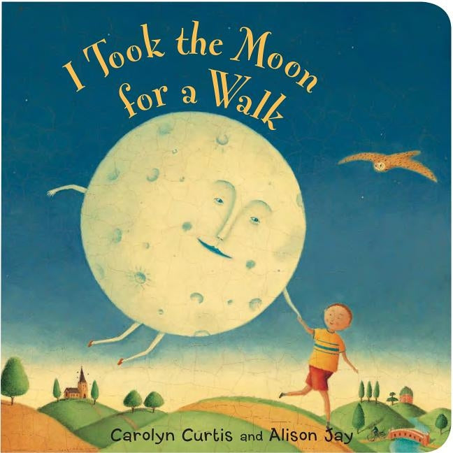 I Took the Moon for a Walk by Curtis, Carolyn