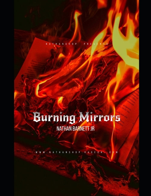 Burning Mirrors: Shatter Burning Mirrors by Barnett, Nathan, Jr.