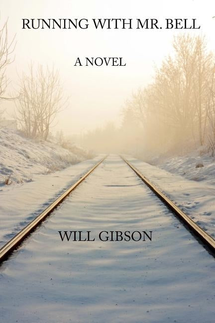 Running With Mr. Bell by Gibson, Will
