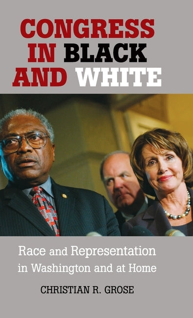 Congress in Black and White by Grose, Christian R.