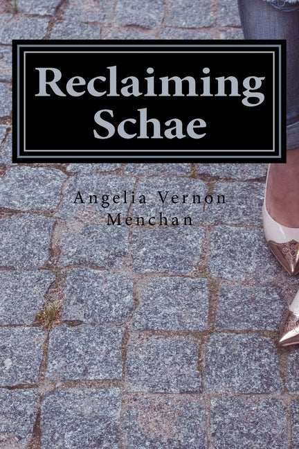 Reclaiming Schae: A Center Story by Menchan, Angelia Vernon