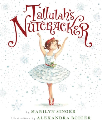 Tallulah's Nutcracker by Singer, Marilyn