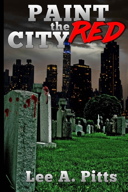 Paint the City Red by Pitts, Lee a.