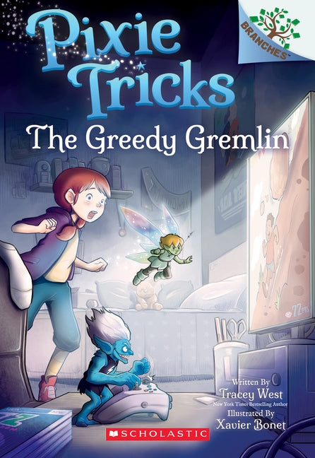 The Greedy Gremlin: A Branches Book (Pixie Tricks #2), 2 by West, Tracey