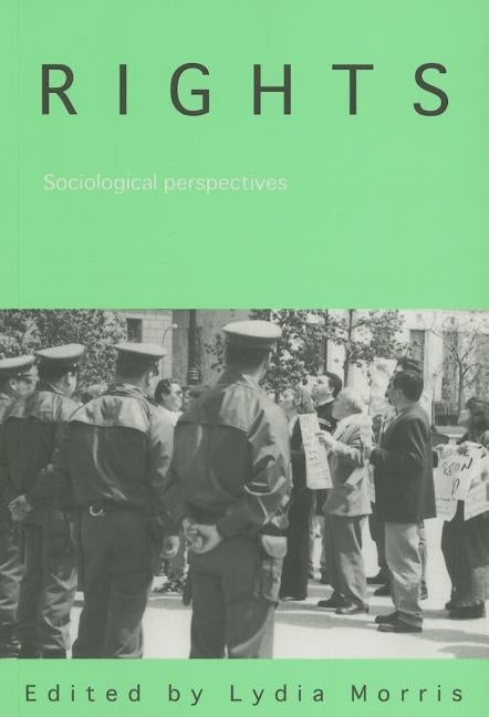 Rights: Sociological Perspectives by Morris, Lydia